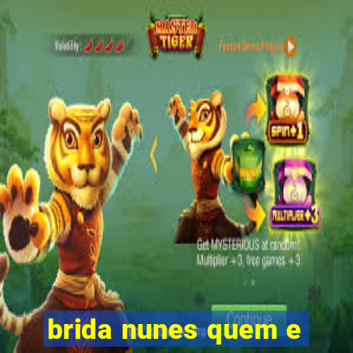 brida nunes quem e